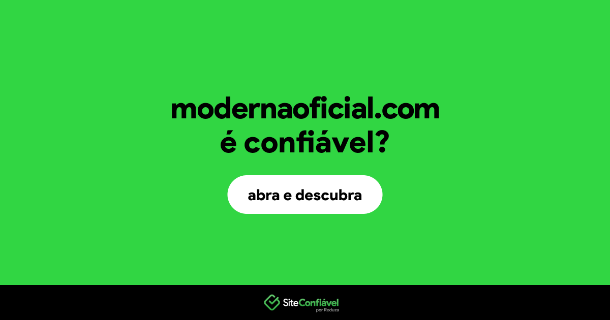 O site modernaoficial.com é confiável?