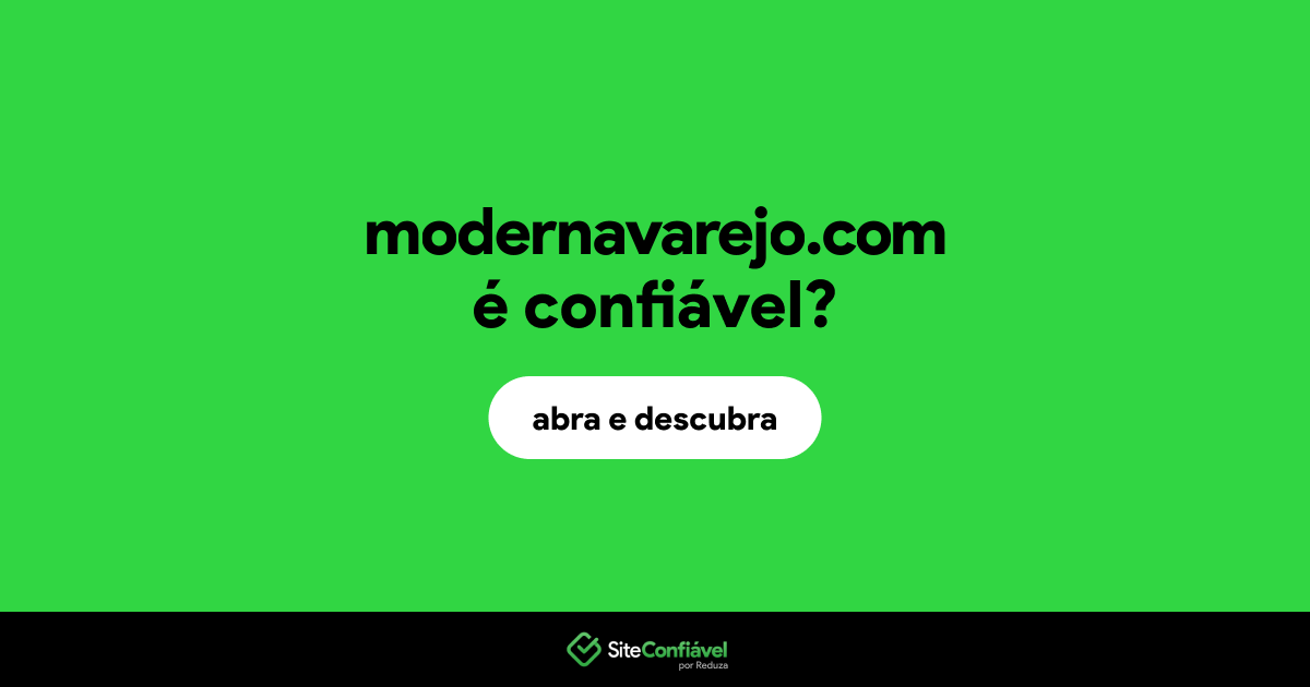 O site modernavarejo.com é confiável?