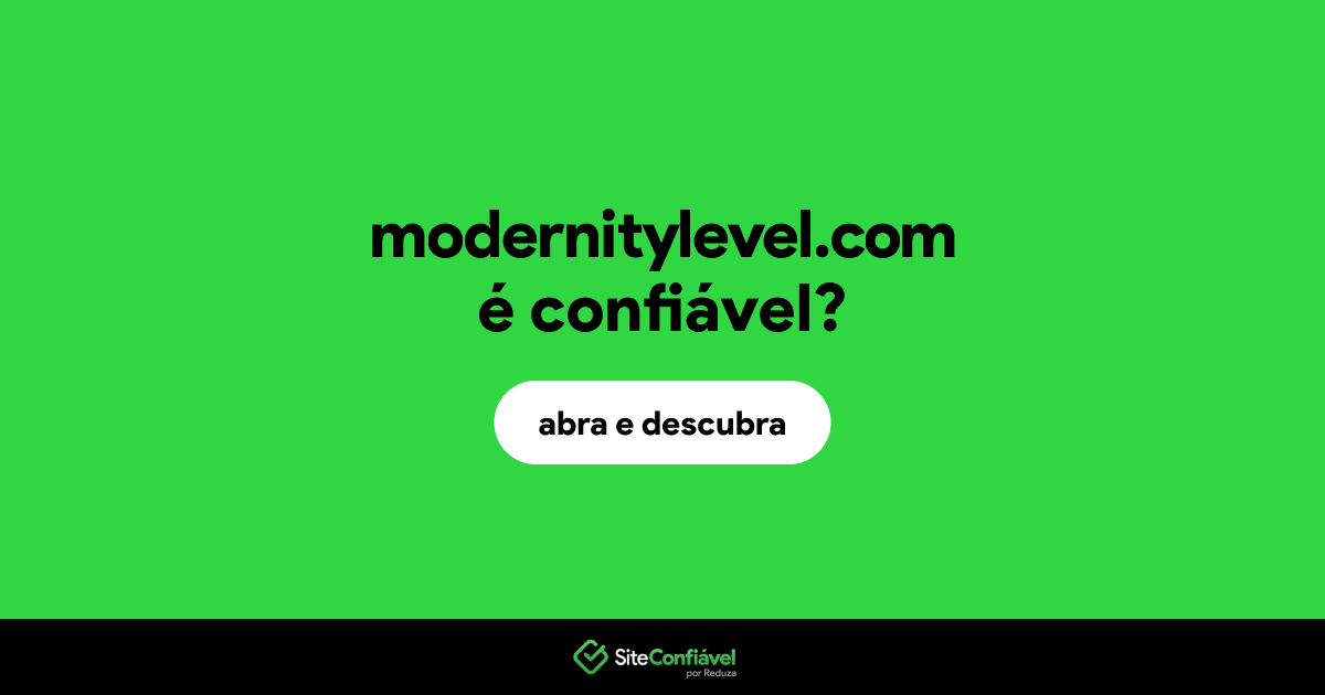 O site modernitylevel.com é confiável?