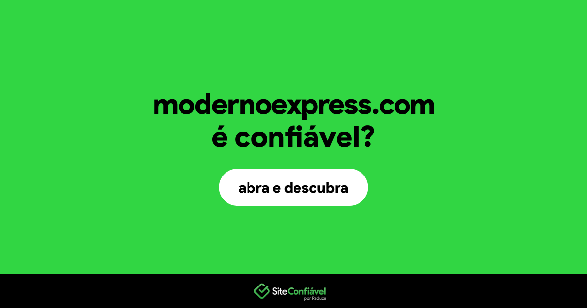O site modernoexpress.com é confiável?