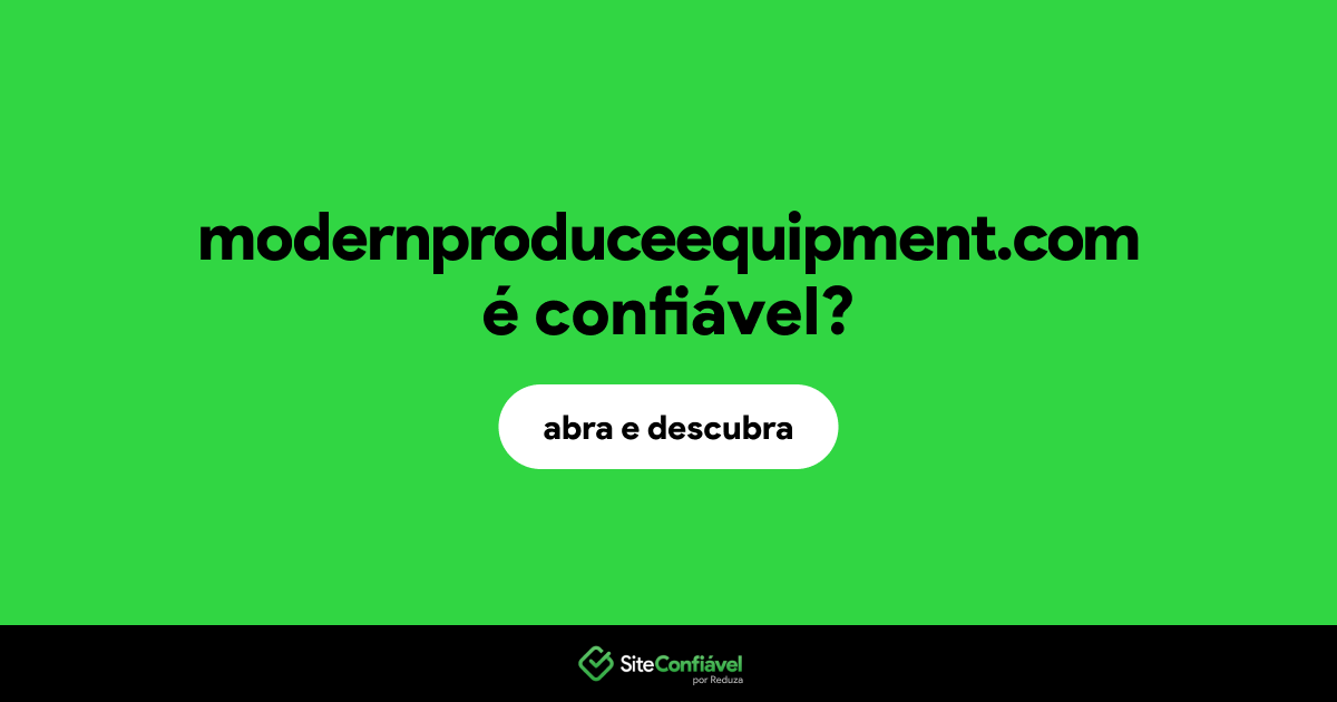 O site modernproduceequipment.com é confiável?