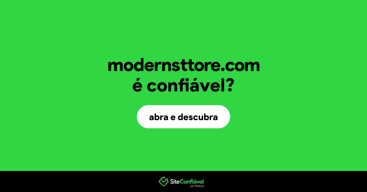 O site modernsttore.com é confiável?