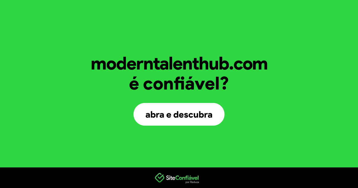 O site moderntalenthub.com é confiável?