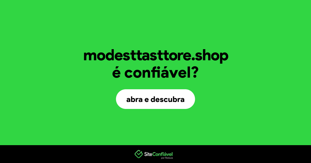 O site modesttasttore.shop é confiável?