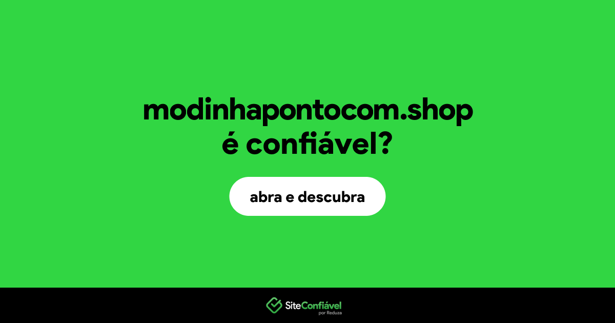 O site modinhapontocom.shop é confiável?