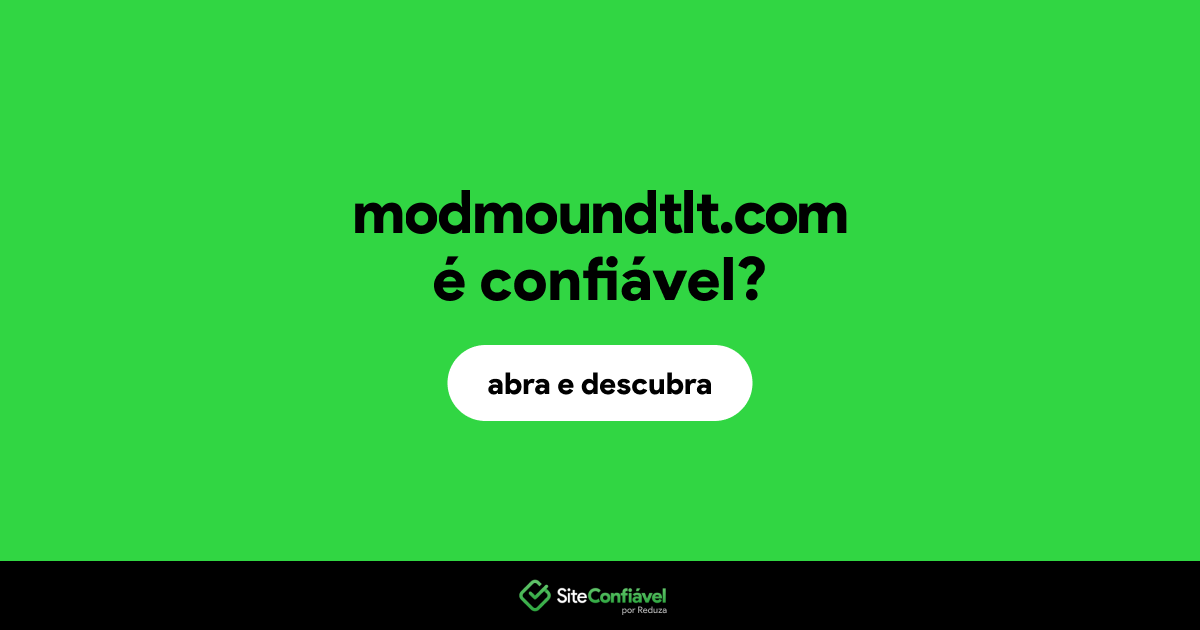 O site modmoundtlt.com é confiável?