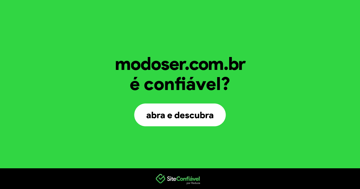 O site modoser.com.br é confiável?