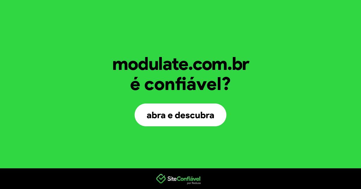 O site modulate.com.br é confiável?