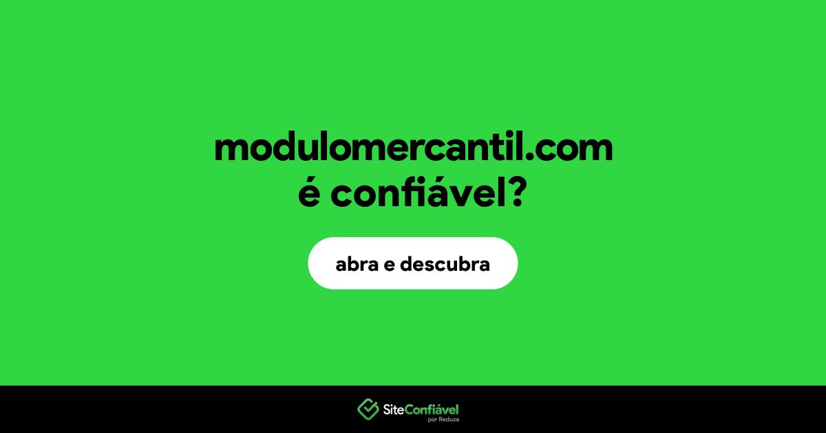 O site modulomercantil.com é confiável?