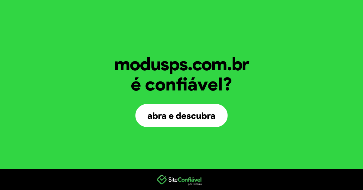 O site modusps.com.br é confiável?