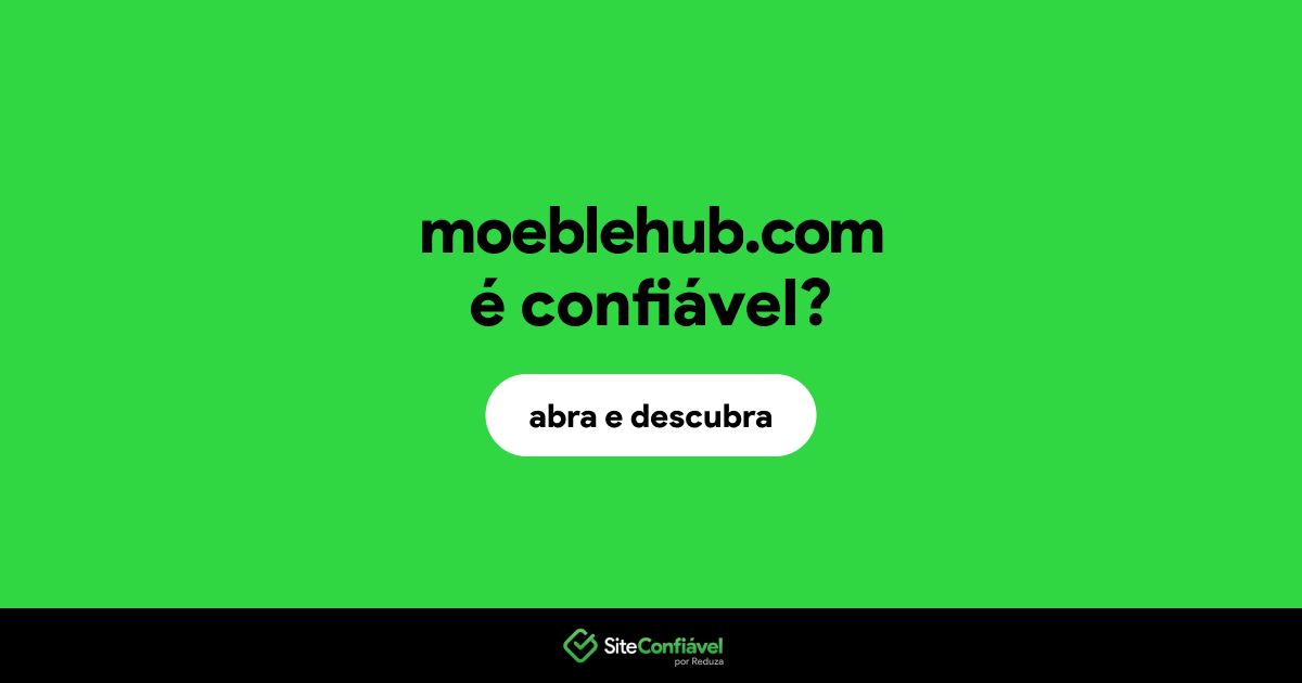 O site moeblehub.com é confiável?