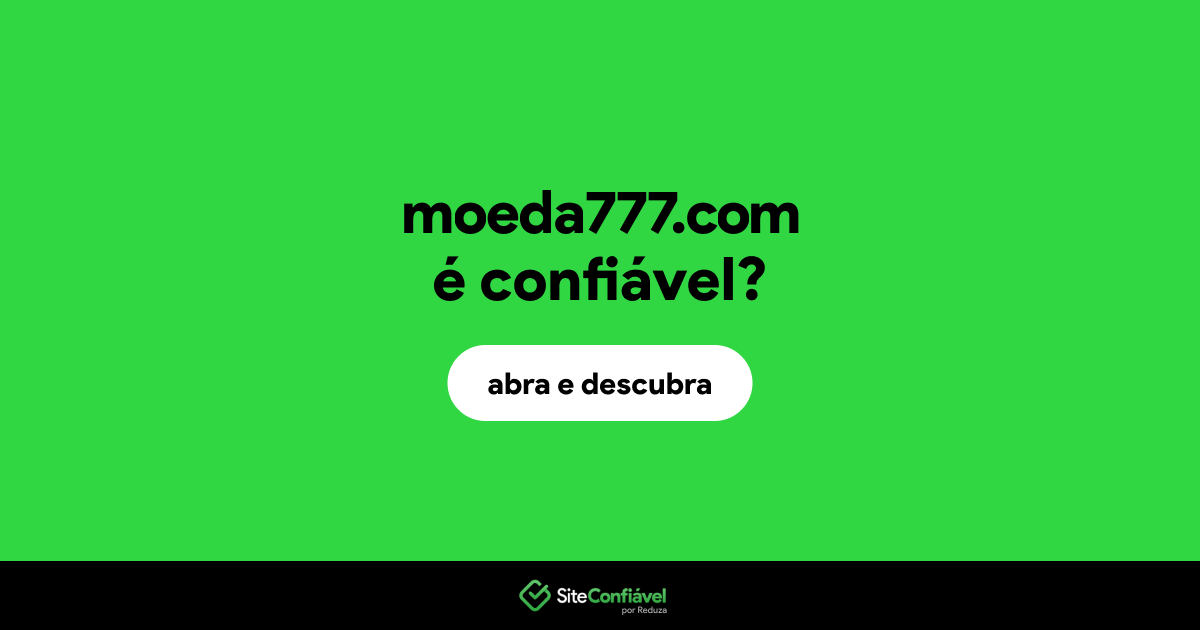O site moeda777.com é confiável?