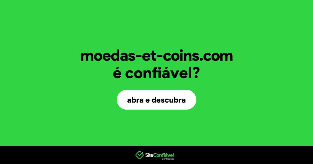 O site moedas-et-coins.com é confiável?