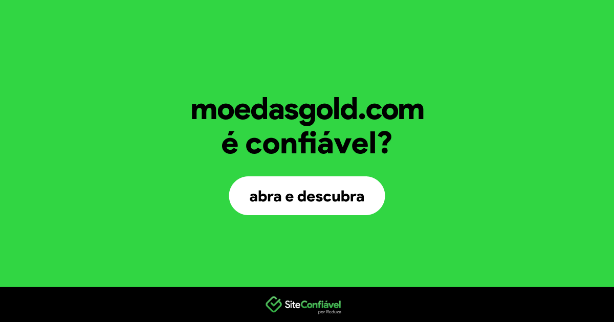 O site moedasgold.com é confiável?