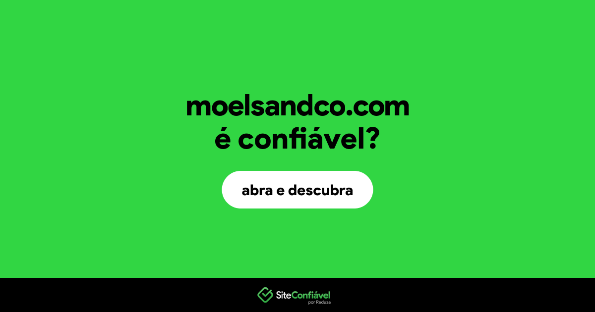 O site moelsandco.com é confiável?