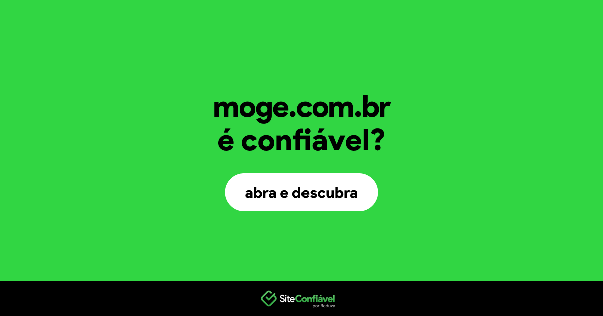 O site moge.com.br é confiável?