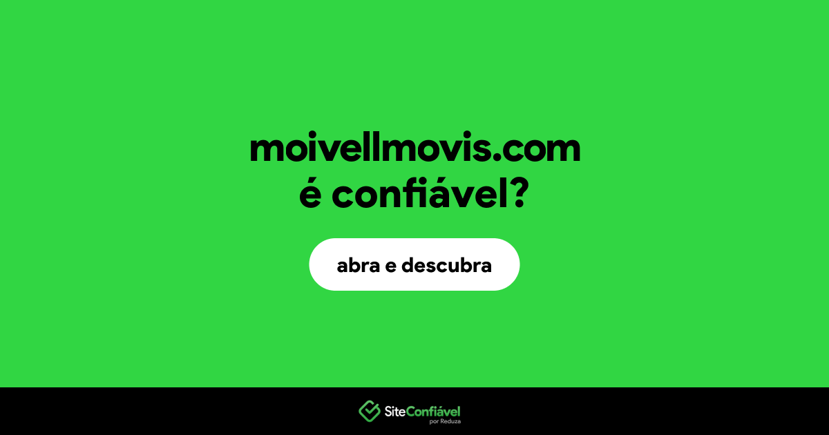 O site moivellmovis.com é confiável?