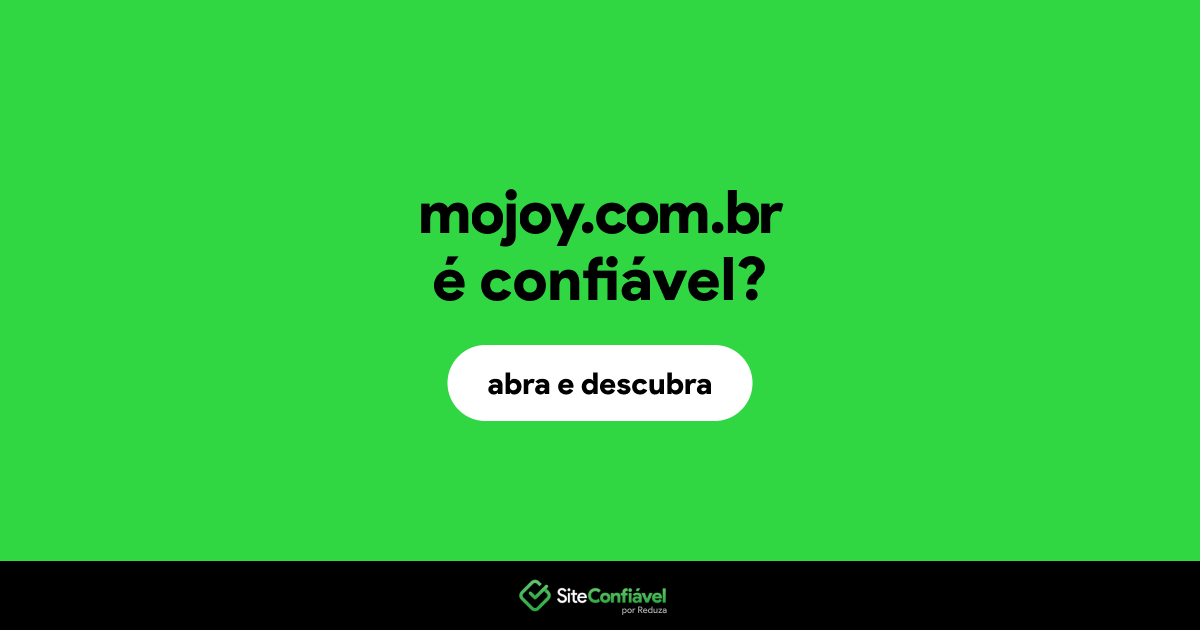O site mojoy.com.br é confiável?