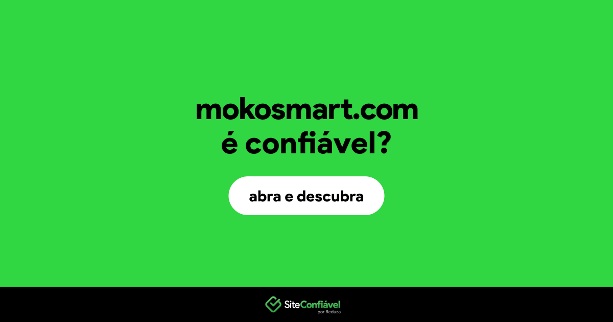 O site mokosmart.com é confiável?