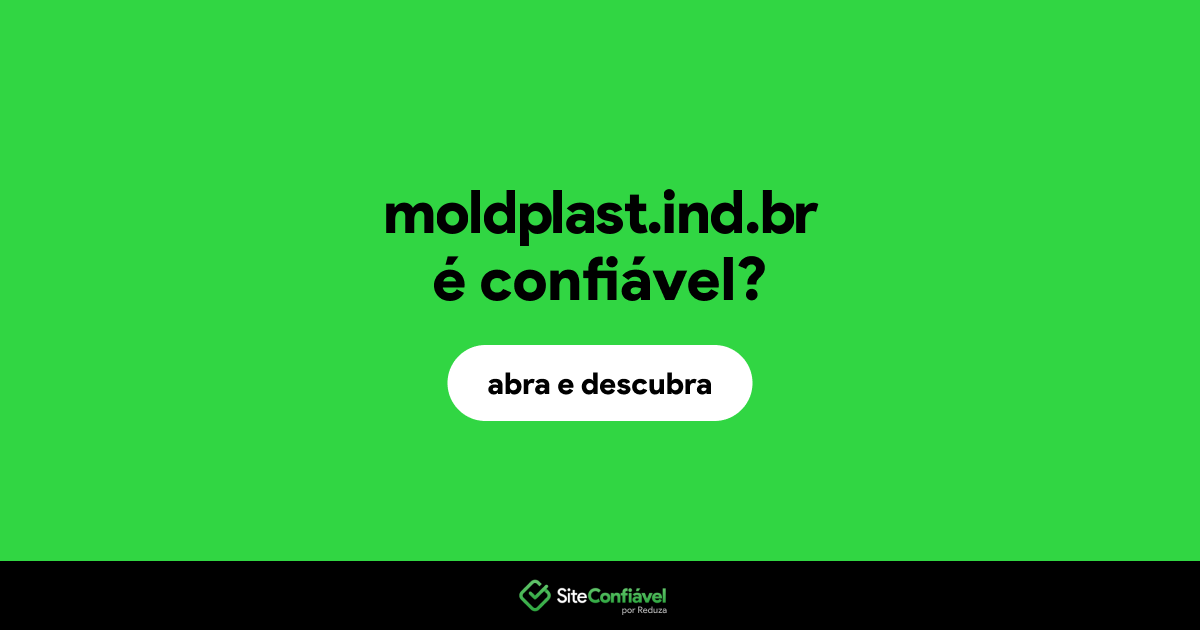 O site moldplast.ind.br é confiável?