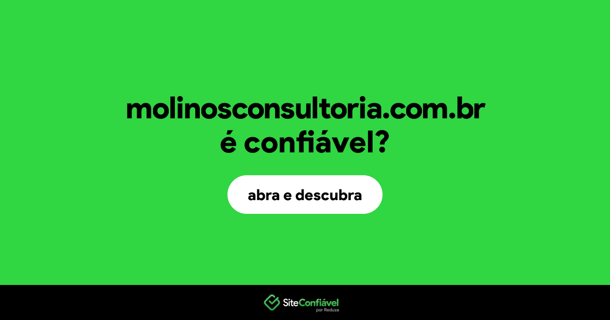O site molinosconsultoria.com.br é confiável?