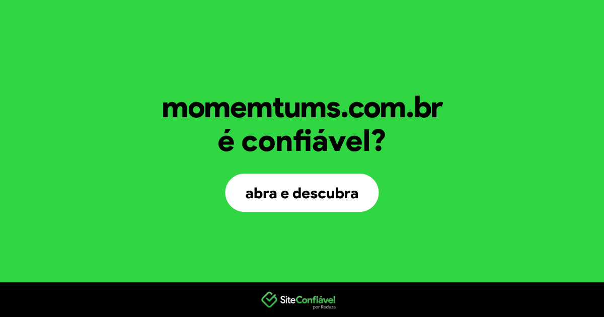 O site momemtums.com.br é confiável?