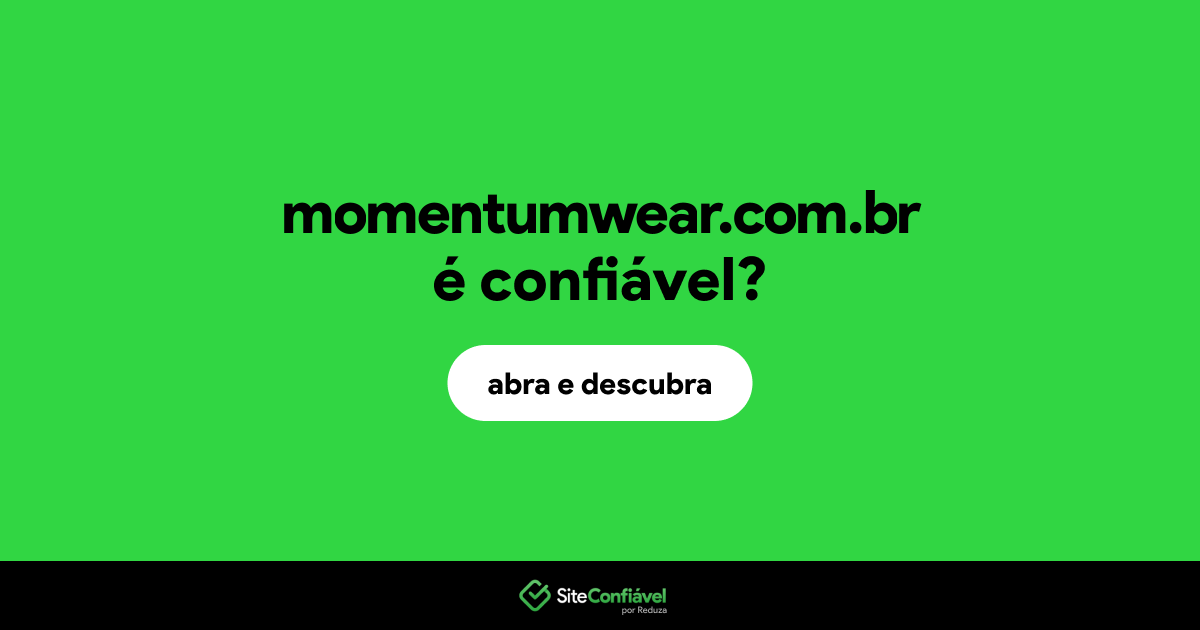 O site momentumwear.com.br é confiável?