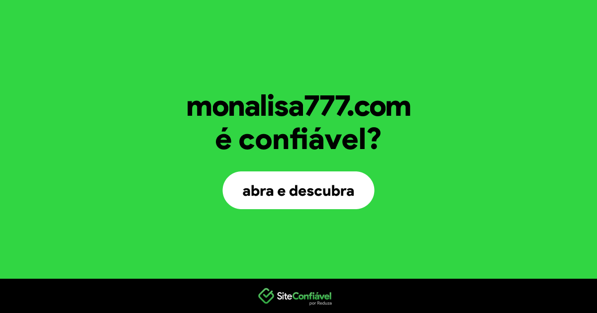 O site monalisa777.com é confiável?