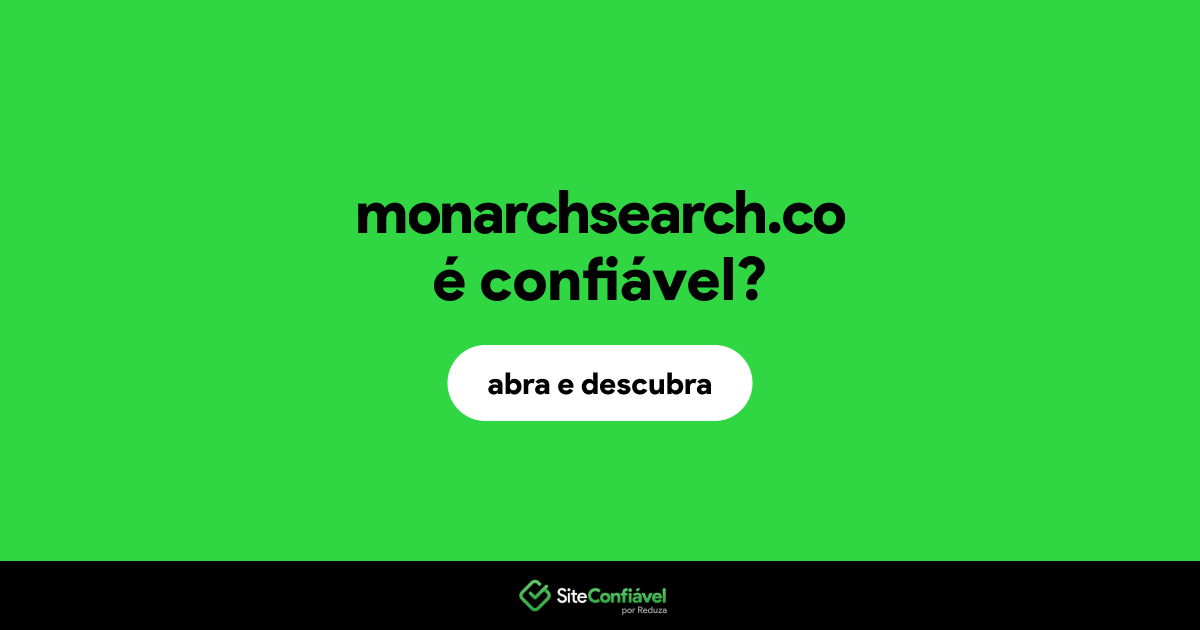 O site monarchsearch.co é confiável?