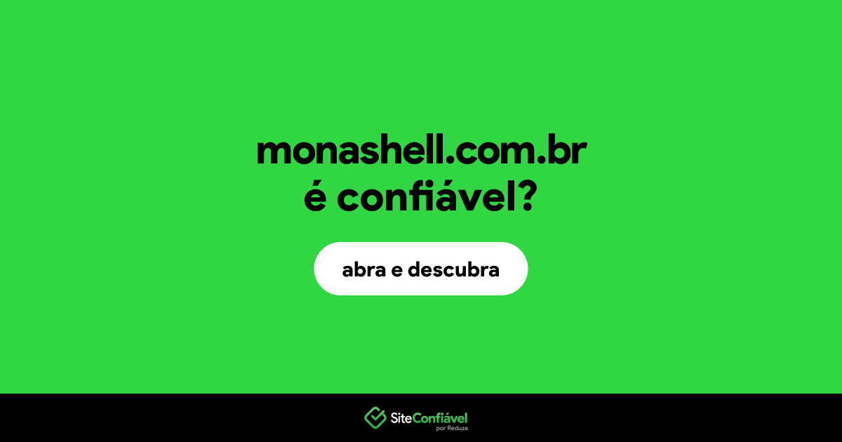 O site monashell.com.br é confiável?