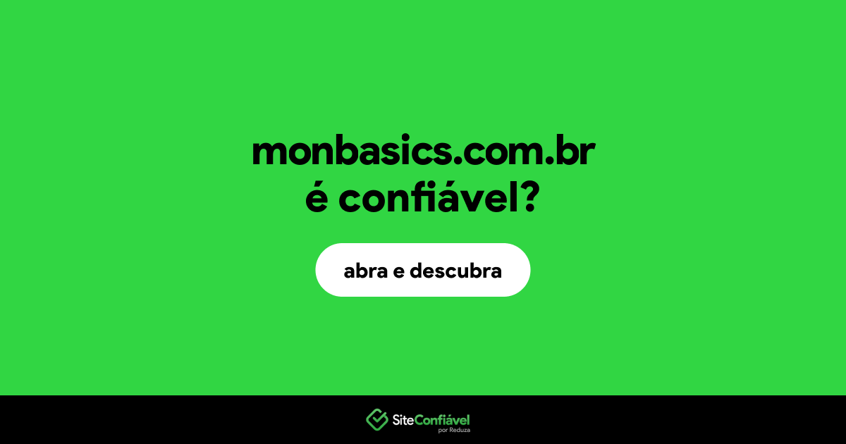 O site monbasics.com.br é confiável?