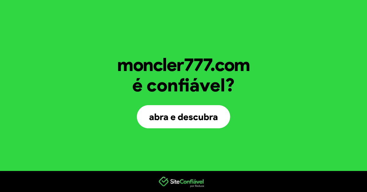 O site moncler777.com é confiável?