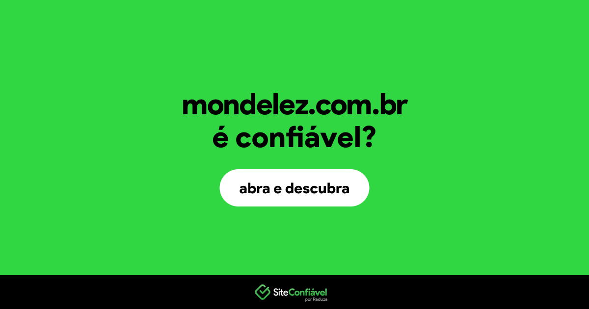 O site mondelez.com.br é confiável?
