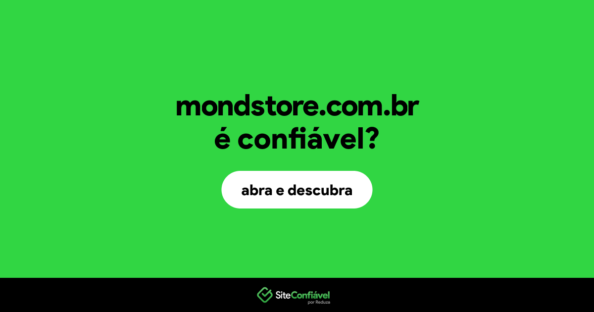 O site mondstore.com.br é confiável?
