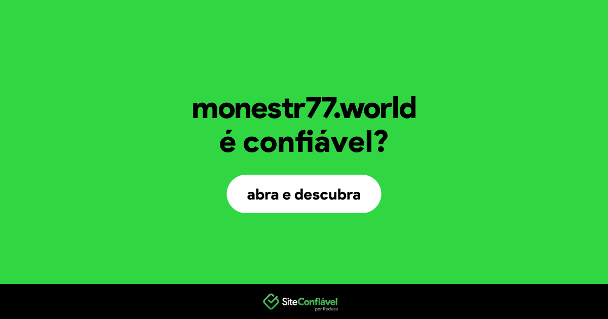 O site monestr77.world é confiável?