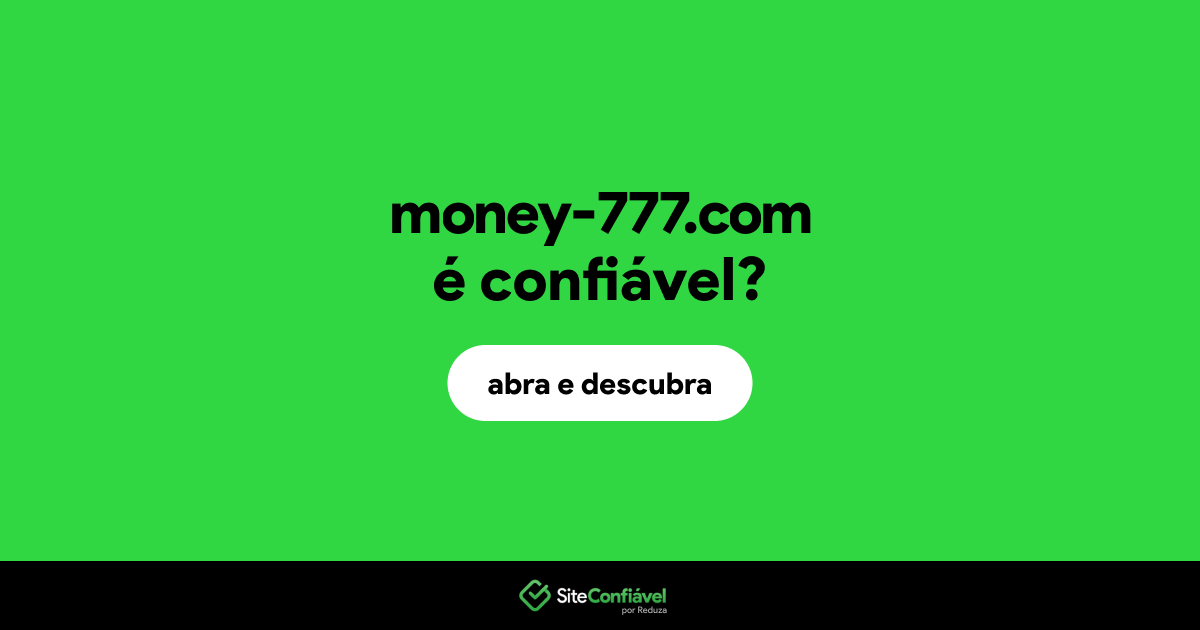 O site money-777.com é confiável?