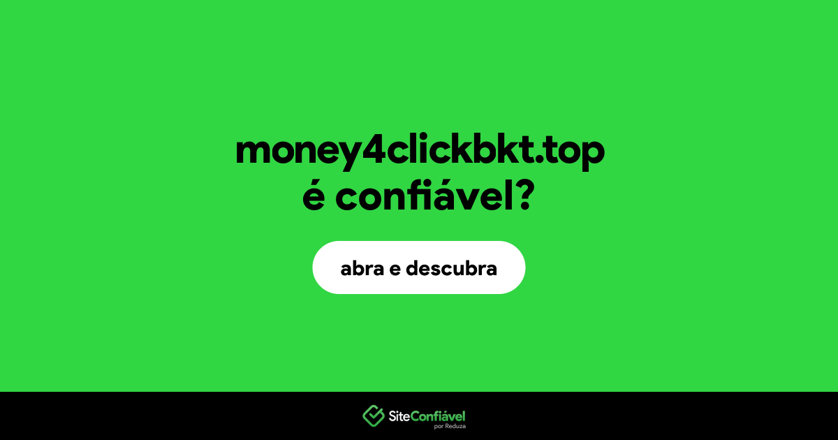 O site money4clickbkt.top é confiável?