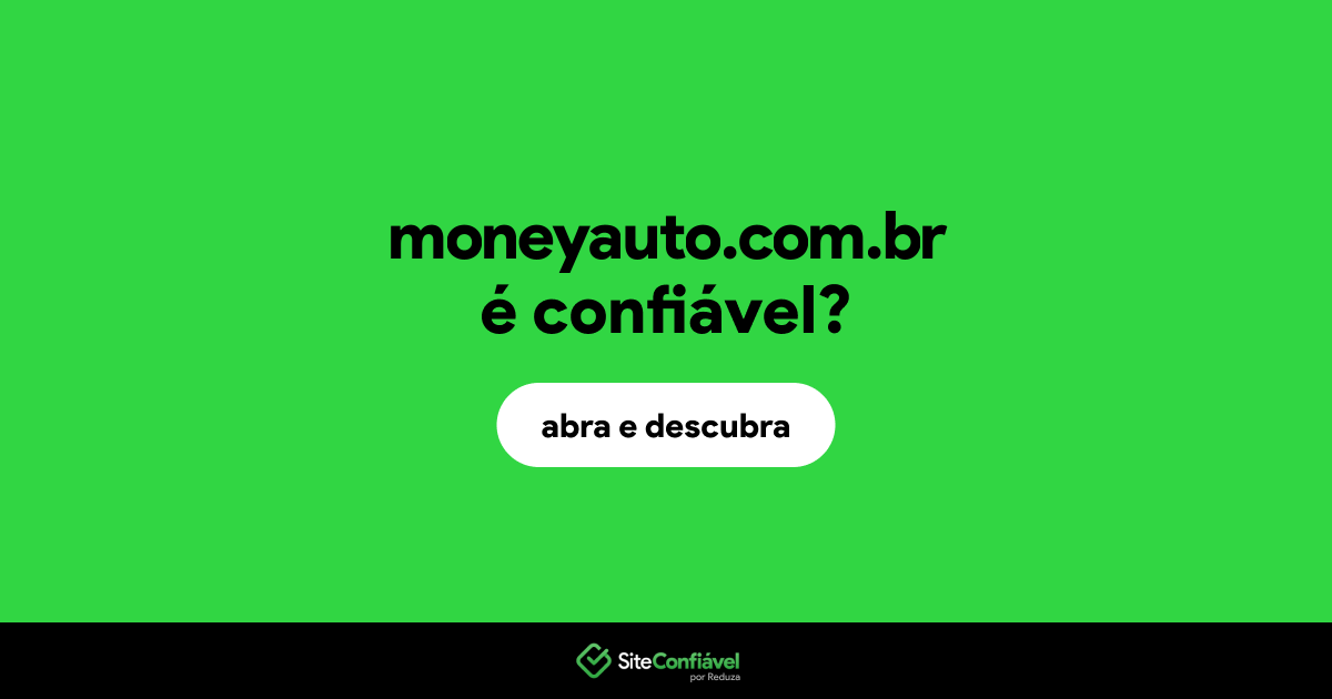 O site moneyauto.com.br é confiável?