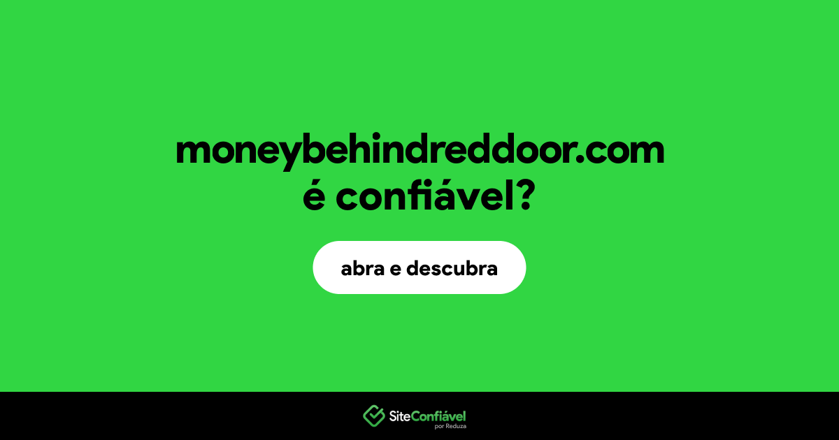 O site moneybehindreddoor.com é confiável?