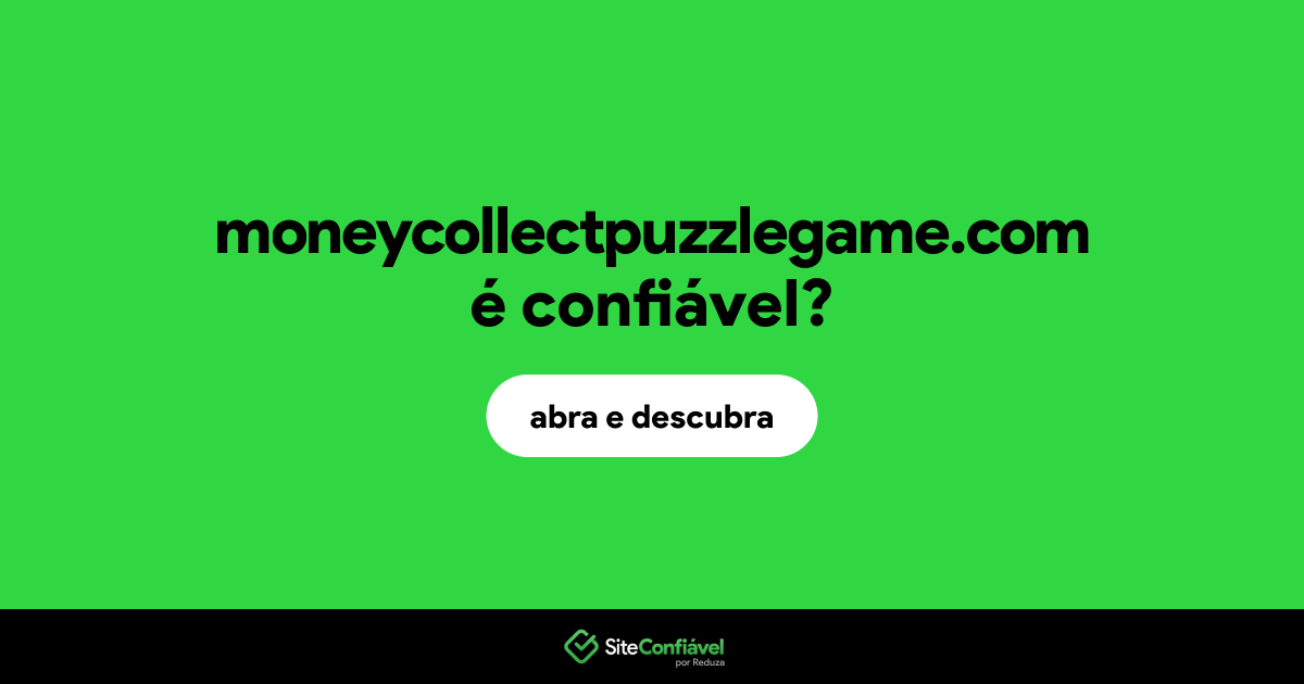 O site moneycollectpuzzlegame.com é confiável?