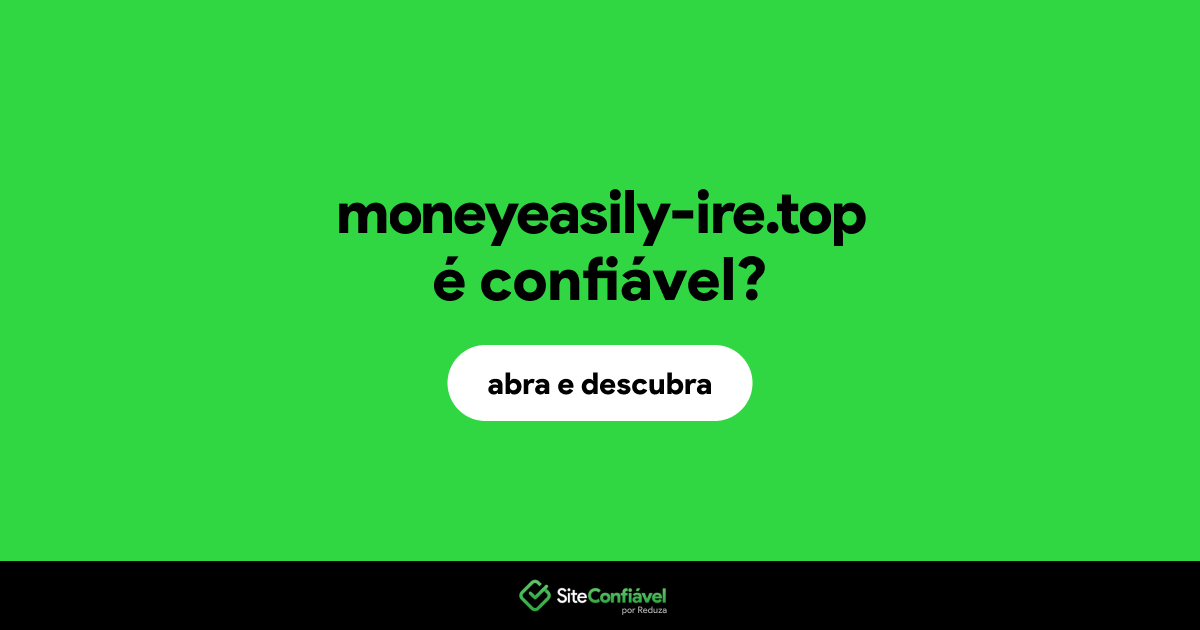 O site moneyeasily-ire.top é confiável?
