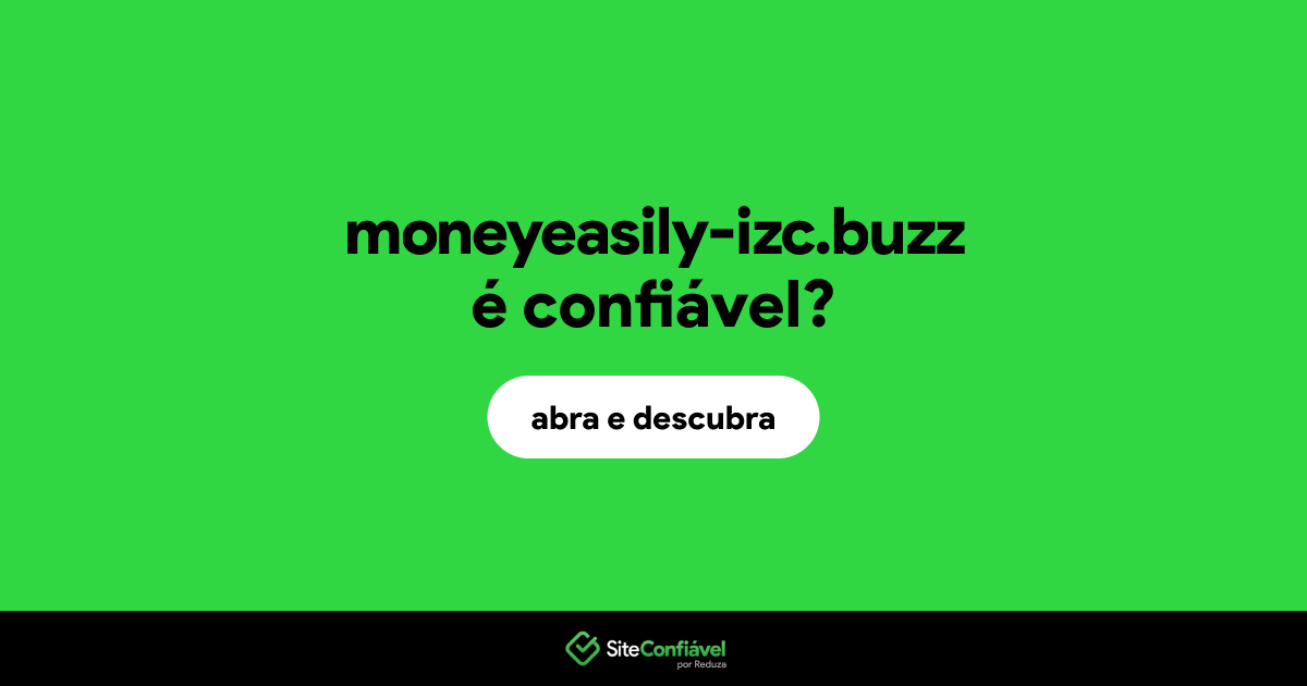 O site moneyeasily-izc.buzz é confiável?