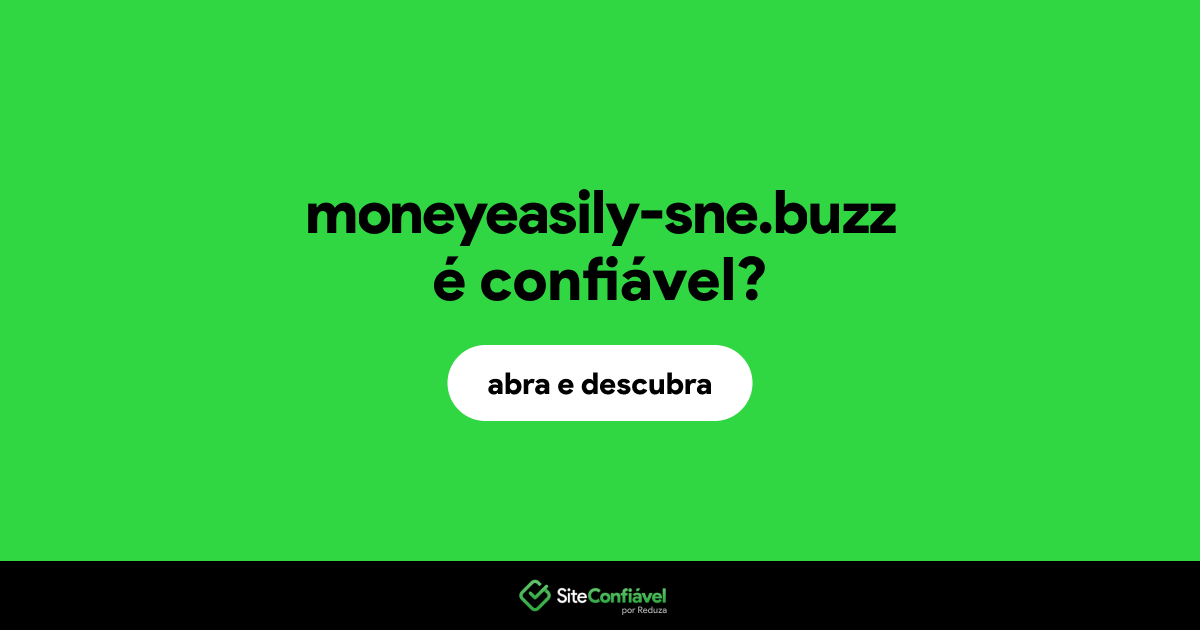 O site moneyeasily-sne.buzz é confiável?
