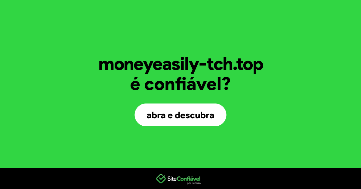 O site moneyeasily-tch.top é confiável?