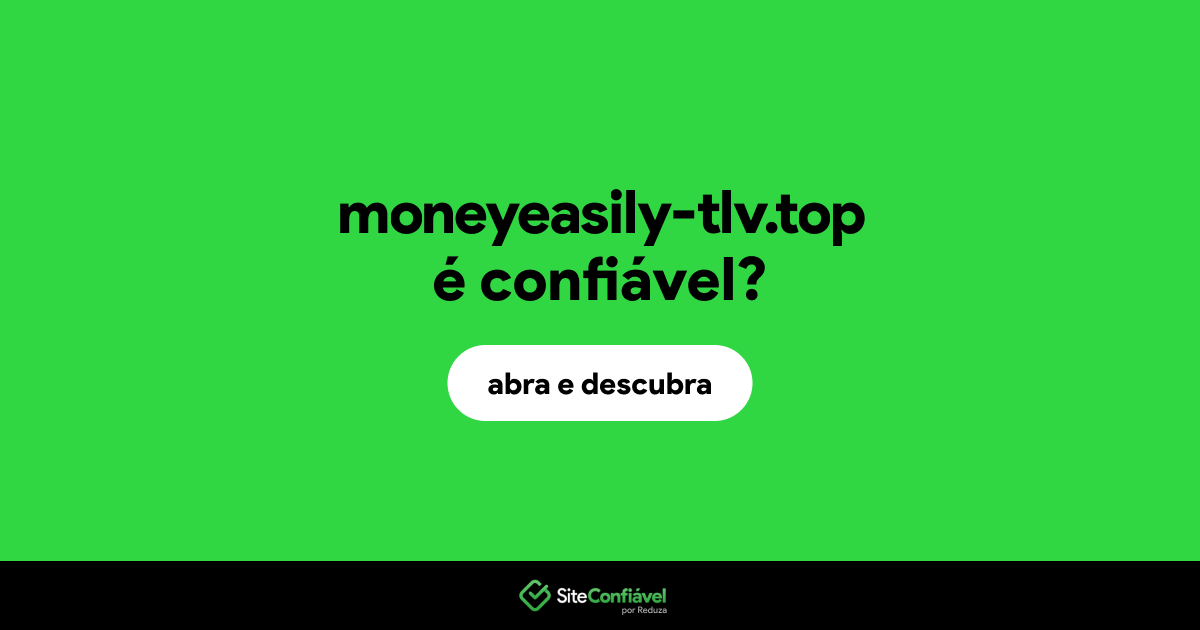O site moneyeasily-tlv.top é confiável?