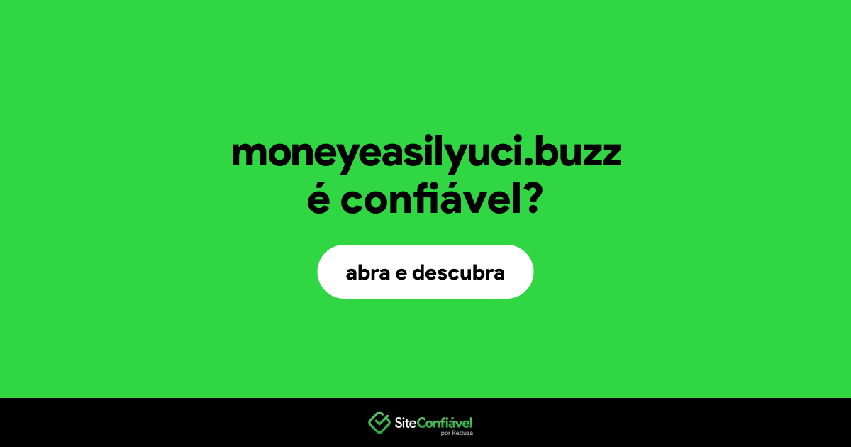 O site moneyeasilyuci.buzz é confiável?