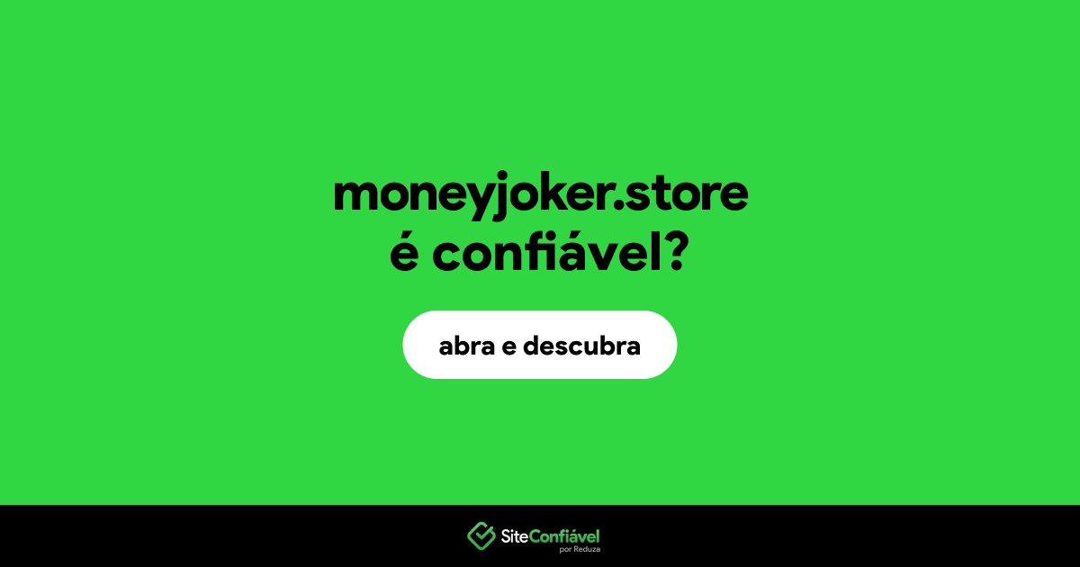 O site moneyjoker.store é confiável?