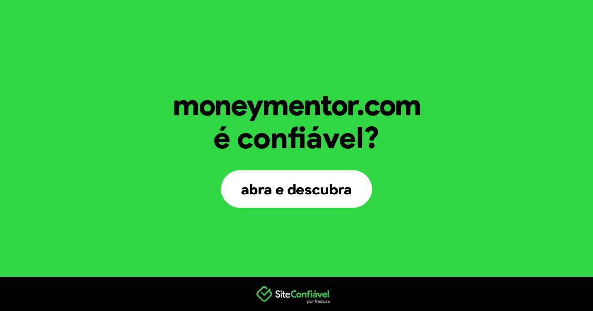 O site moneymentor.com é confiável?