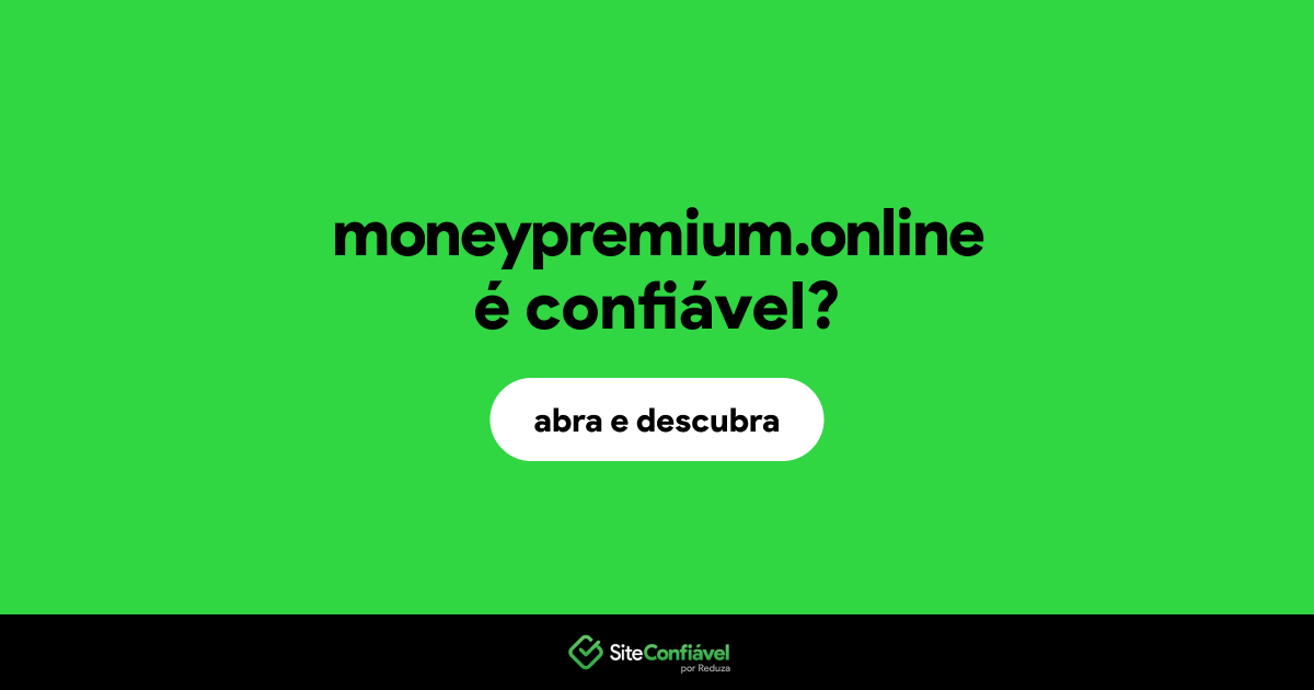 O site moneypremium.online é confiável?