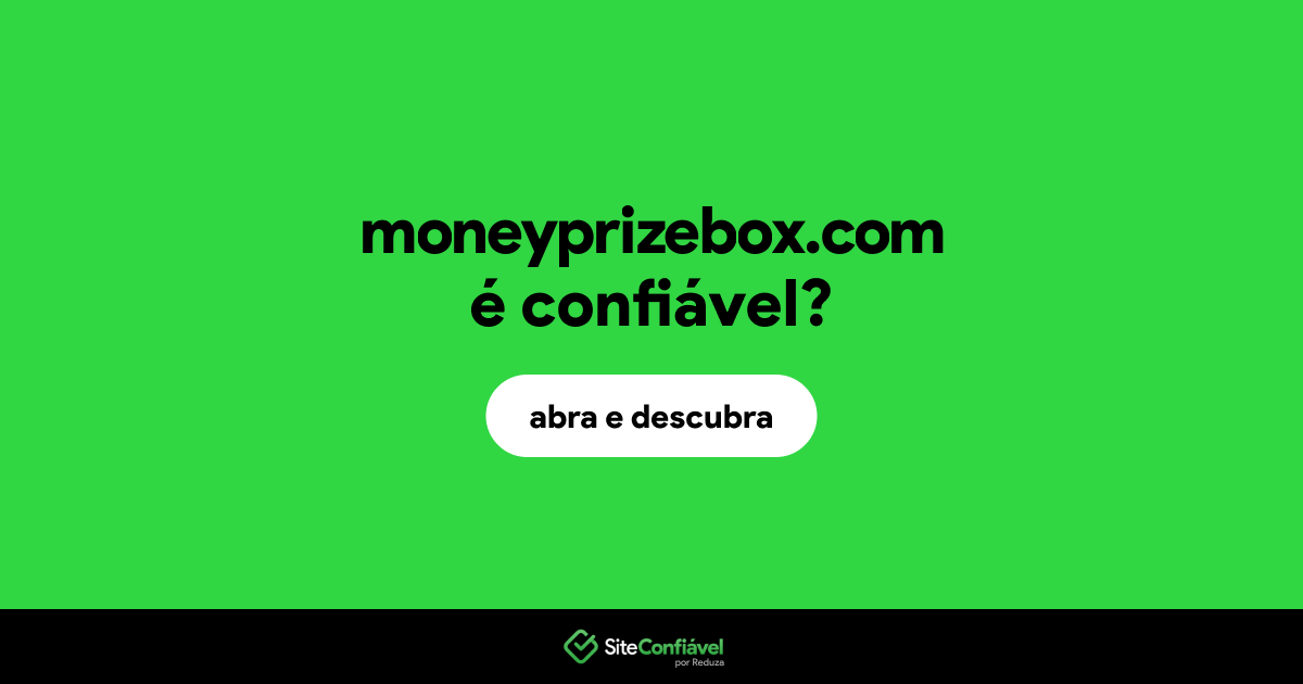 O site moneyprizebox.com é confiável?